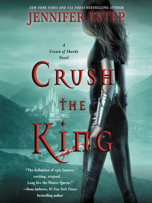 Title details for Crush the King by Jennifer Estep - Available
